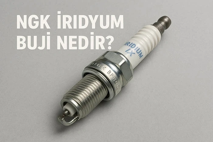 Ngk İridyum Buji Nedir?