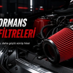 Performans Hava Filtresi Nedir? Ne İşe Yarar?